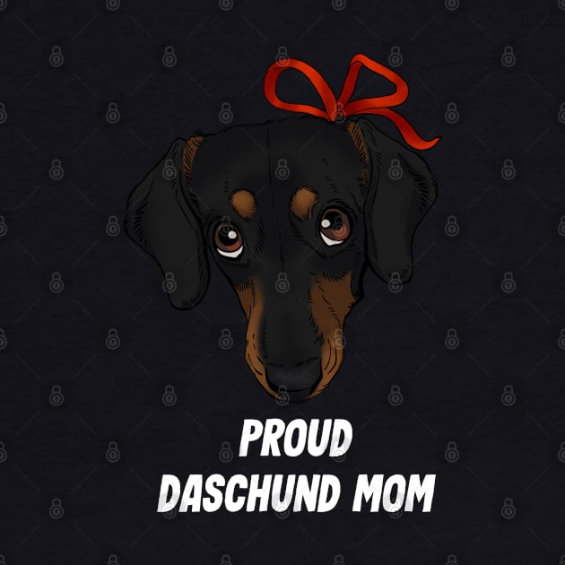 Proud Daschund Mom Dog lover - white text by Pandemonium